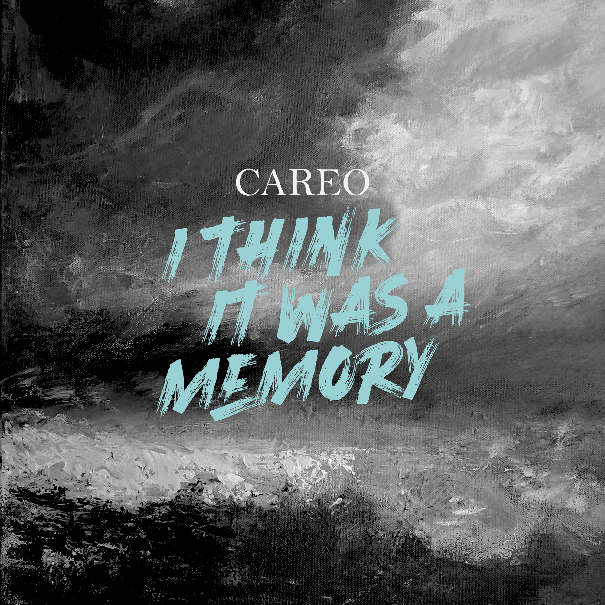 Careo / I Think it Was a Memory